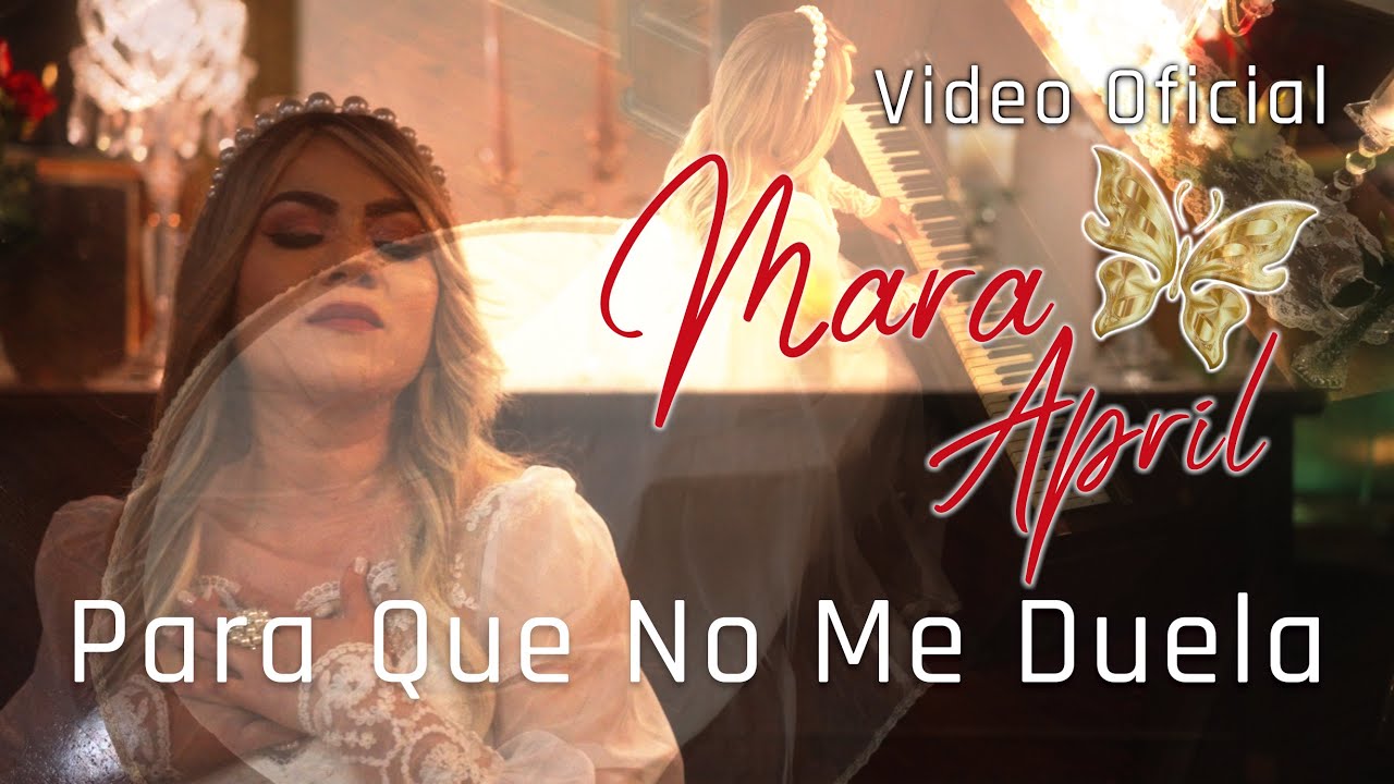 PARA QUE NO ME DUELA - MARA APRIL VIDEO OFICIAL 4K - YouTube
