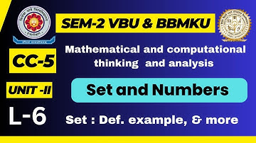CC-5  VBU & BBMKU sem-2 Lecture-6  , UNIT-II Set , definition and example, types of set, basic intro