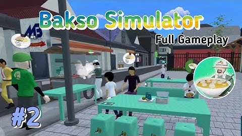 Bakso Simulator Part 2 Full Gameplay