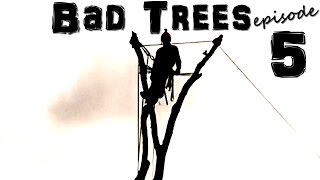 Bad Trees 5