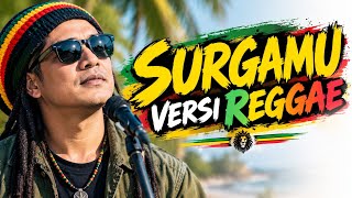 ARANSEMEN TERBARU SURGAMU VERSI REGGAE | COVER VIRAL | LAGU REGGAE TERBAIK 