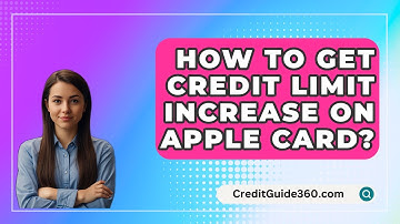 How To Get Credit Limit Increase On Apple Card? - CreditGuide360.com