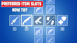 HOW TO SETUP PREFERRED ITEM / WEAPON SLOTS - Fortnite Season 7 Chapter 2