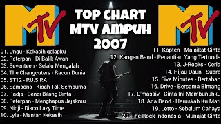 Top Chart MTV Ampuh 2007 | Lagu Pop Indonesia 2000 an | Nostalgia SMA | Teman Kerja | Lagu Enak