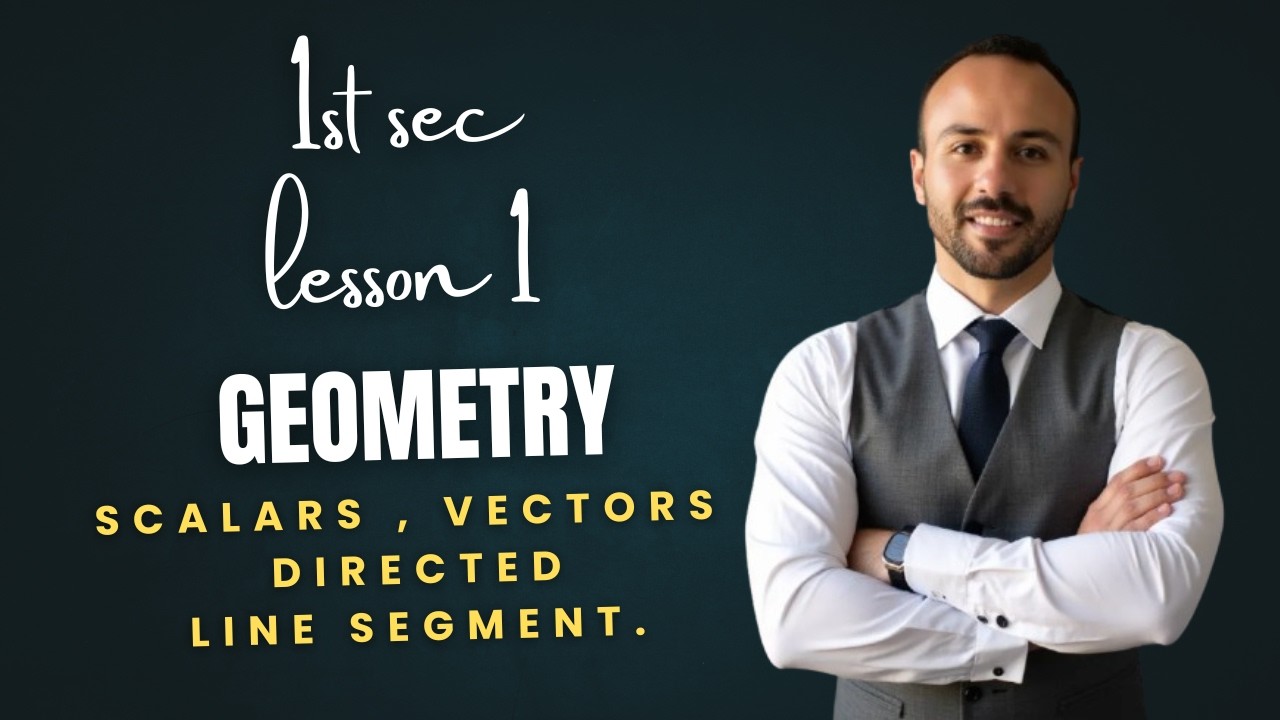 Math | Geometry | sec 1 | lesson 1 | Scalars , vectors and directed line segment | Mr Eslam Ashraf