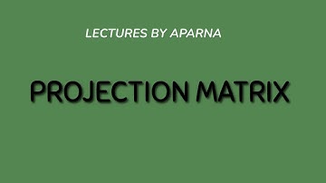 PROJECTION MATRIX | TYPES OF MATRICES | VERY EASY