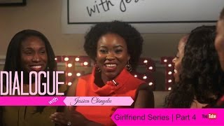 'DIALOGUE with Jessica Chinyelu' │ Girlfriend Series Part 4 by Jessica Chinyelu 1,315 views 7 years ago 6 minutes, 45 seconds