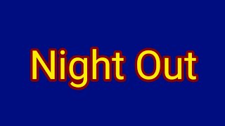 Night Out