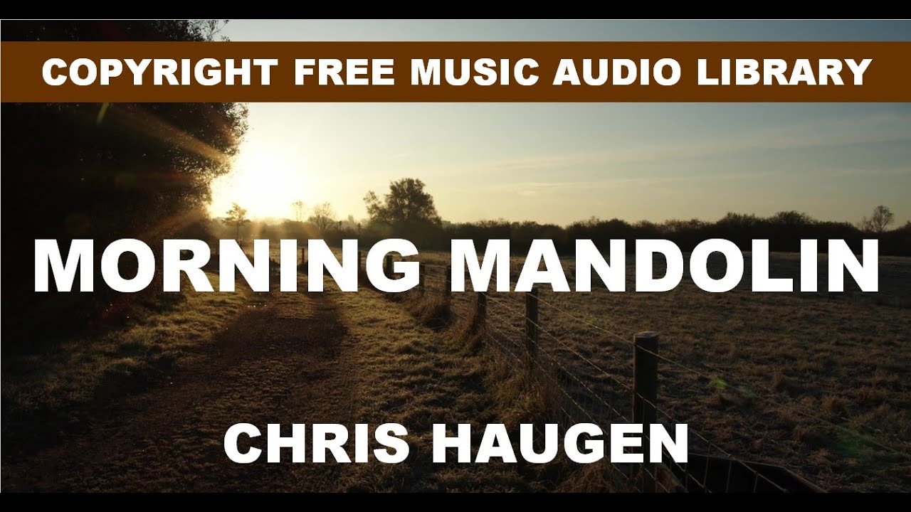 Morning Mandolin - Chris Haugen -  Copyright Free Music Audio Library  (No Copyright Music)