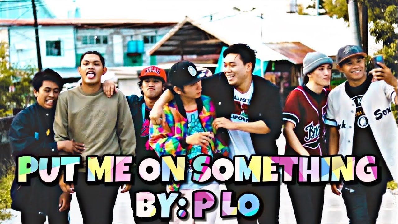 PUT ME ON SOMETHING by P LO YouTube