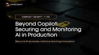 Breach & Beyond webinar | Beyond Copilot: Securing and Monitoring AI in Production