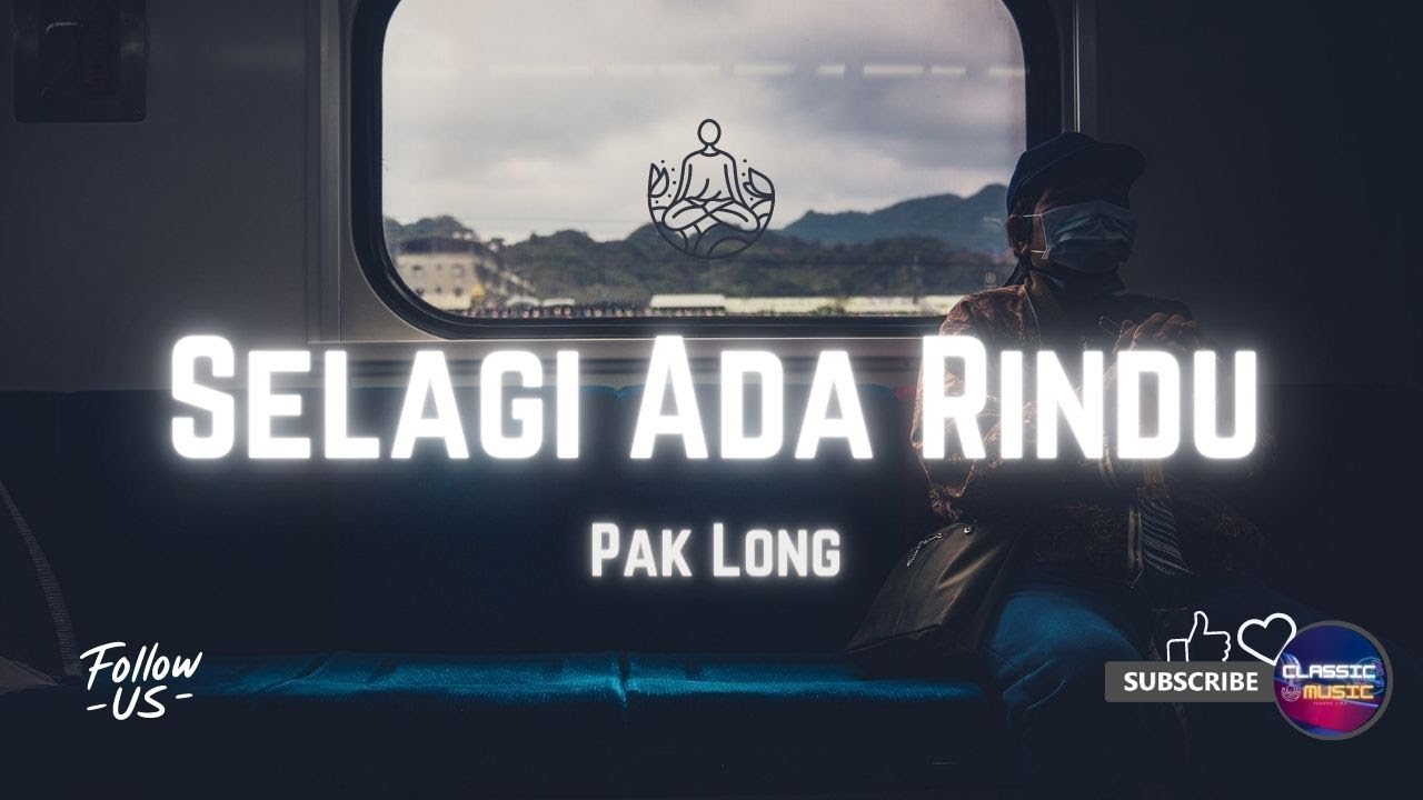 Selagi Ada Rindu - Pak Long (Lirik) HD - YouTube