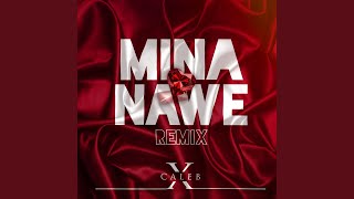 Mina Nawe (Remix)