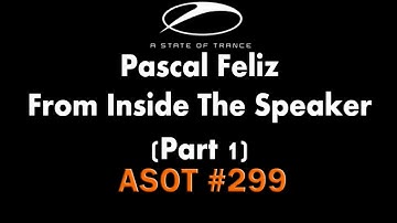 Pascal Feliz - From Inside The Speaker (Part 1)