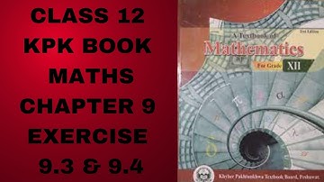 Class 12 KPK Book Maths Chapter 9 Exercise 9.3 and 9.4