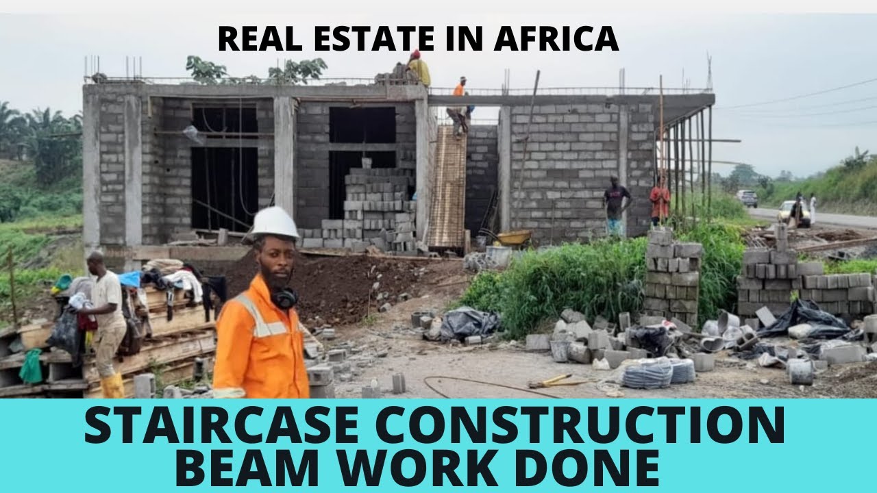 BUILDING IN CAMEROON 🇨🇲 EPS 10 STAIRCASE CONSTRUCTION AND BEAM