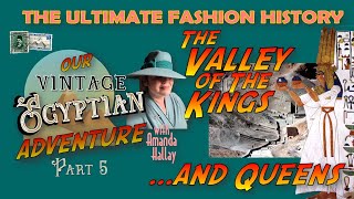 🐪 &quot;OUR VINTAGE EGYPTIAN ADVENTURE&quot; (Part 5) The Valley of the Kings and Queens🐪