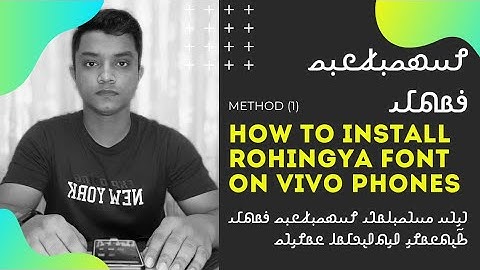 How to install Rohingya font  on VIVO phones ( Method 1)