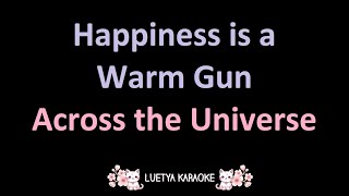 Happiness is a Warm Gun  - Across the Universe Soundtrack (Karaoke)