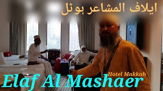 Elaf Al Mashaer Hotel Makkah with Full Details rate room and Distance in hajj days