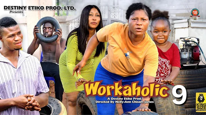 WORKAHOLIC 9 - DESTINY ETIKO, EBUBE OBIO, ZICSALOMA 2023 Latest Nigerian Nollywood Movie