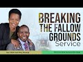 Breaking the Fallow Grounds Service