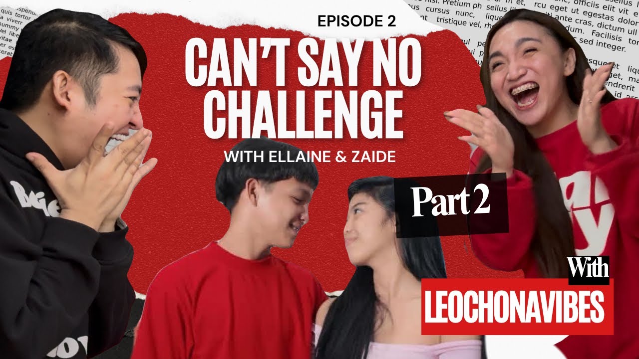 CAN’T SAY NO CHALLENGE WITH ZAIDEE AND ELLAINE YAY PART 2 | LEO & CHONA VIBES 
