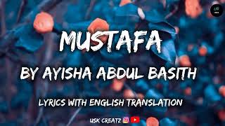 Mustafa Lyrics With English Translation    By Ayisha Abdul Basith