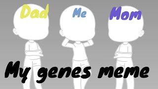 My genes meme (Not original)  (made for fun)