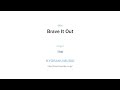 Brave It Out