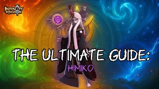 The Ultimate Guide: Himiko | Infinity Kingdom