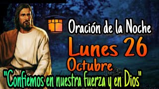 Oración de la Noche de hoy LUNES 26 de OCTUBRE 2020 Oración de la Noche de hoy LUNES 26 de OCTUBRE 2020
