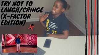 Try Not To Laugh/Cringe (X- Factor Edition)