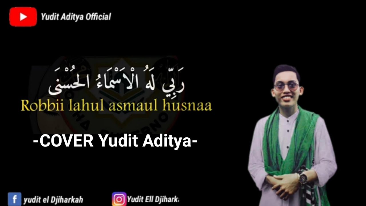 SHOLAWAT ROBBI LAHUL ASMAUL HUSNA -LIRIK COVER BY YUDIT ADITYA - YouTube