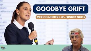 Goodbye Grift: Mexico Neuters US-Funded NGOs - Ep 101 screenshot 3