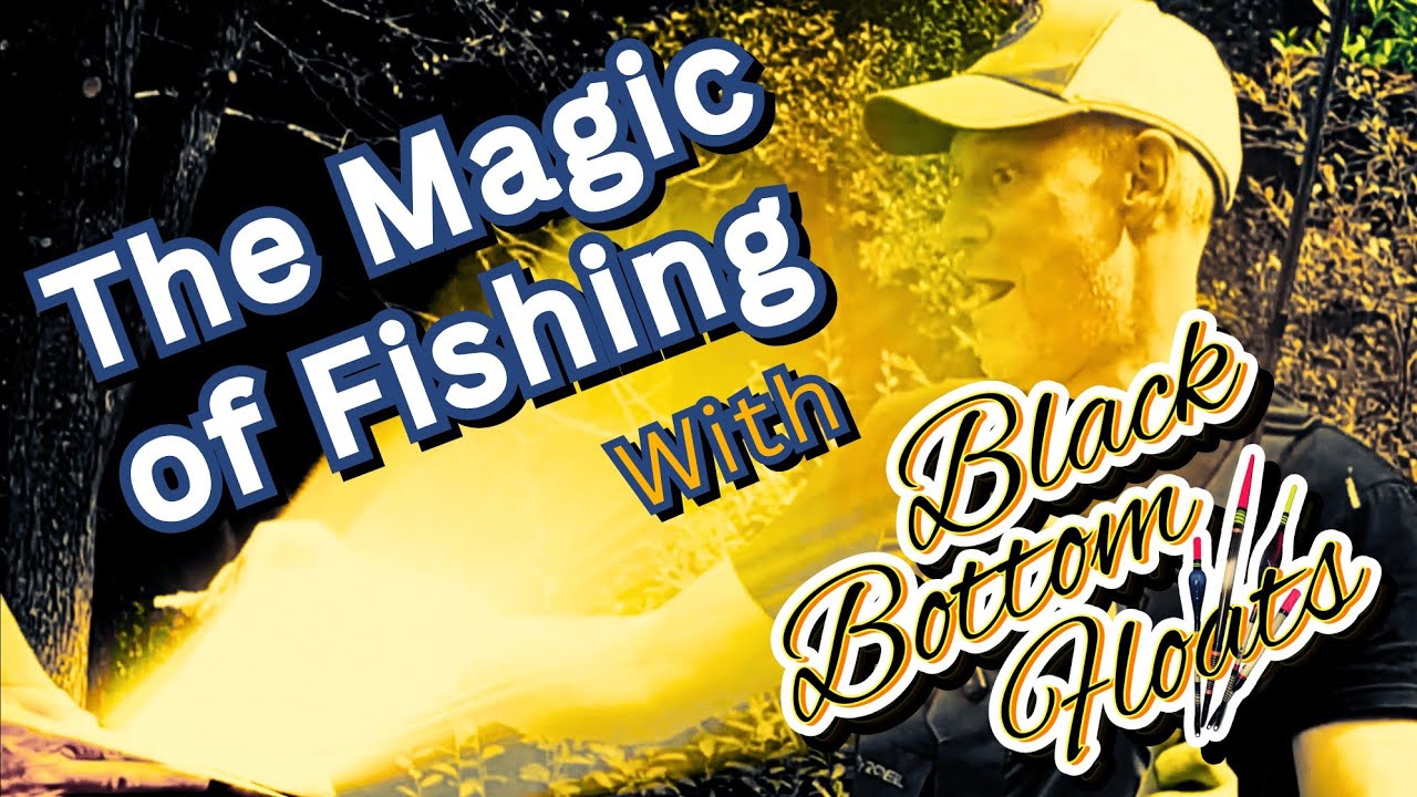 The Magic of Fishing with Black Bottom Floats