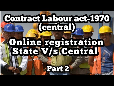 Labour contractor Licence Registration & renewal  ( State vs Central) ?