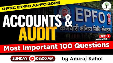 UPSC EPFO APFC 2025 | Accounts & Audit | Most Important 100 Questions | By - Anurag Sir