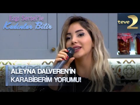 Ezgi Sertel'le Kadınlar Bilir: Aleyna Dalveren'den Harika Bir Performans!