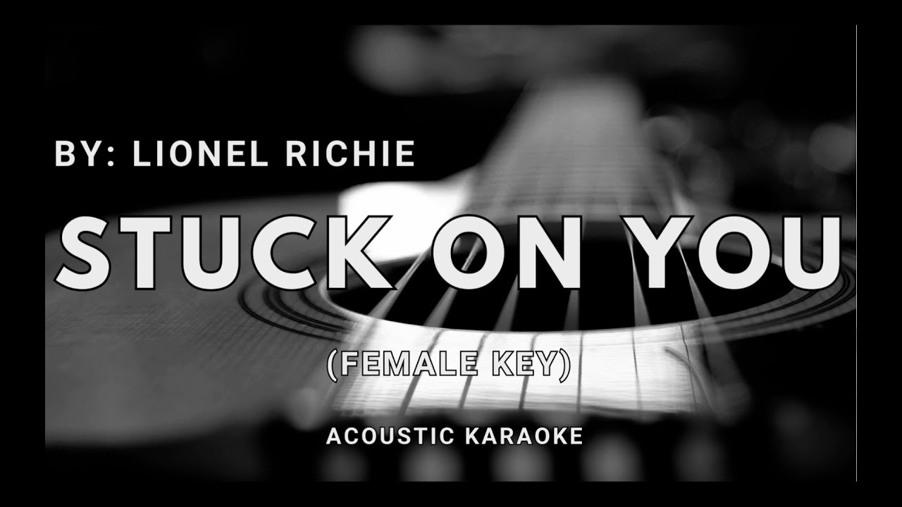 Lionel Richie - Stuck On You (Karaoke) - Female Version Check Description  By @yogdaftary 