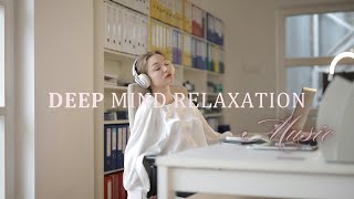 Tranquil Oasis: Unwind Your Mind with Relaxing Music for Deep Mind Relaxation  | ACCELERATION🌿🎵