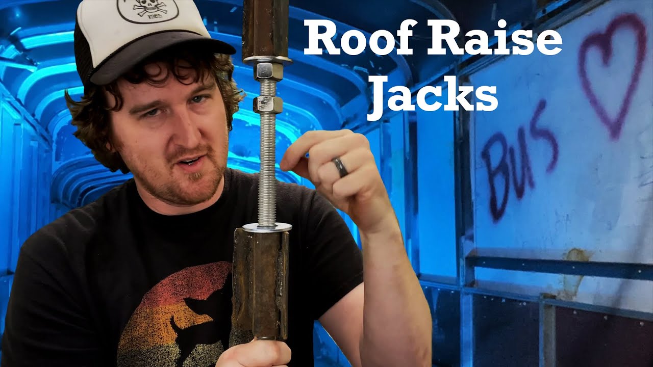 Bussedamove Skoolie Roof Raise Jacks YouTube