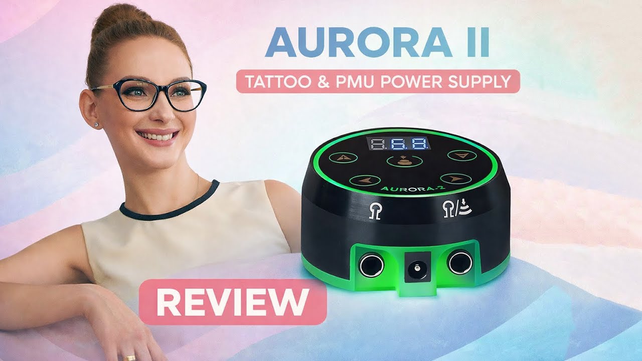 Aurora II Review | Permanent Makeup Power Supply | Tattoo Power