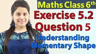 Q 5 - Ex 5.2 - Understanding Elementary Shape - NCERT Maths Class 6th - Ch 5, New Syllabus 2023 CBSE