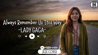 SISESA Cover Session —Always Remember Us This Way - Lady Gaga II JEJE COVER II Lyrics
