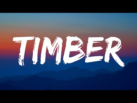 Pitbull - Timber (Lyrics) Ft. Kesha - Pitbull - Timber (Lyrics) Ft. Kesha