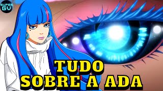 Quem É Ada ? Tudo Que Você Precisa Saber Sobre Ada Em Boruto