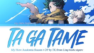 My Hero Academia Season 7 - Opening FULL 'Ta ga Tame' by TK from Ling tosite sigure (Lyrics)