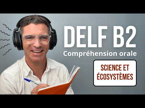 Contenu pour membre ⭐️ Exercice de compréhension orale DELF B2