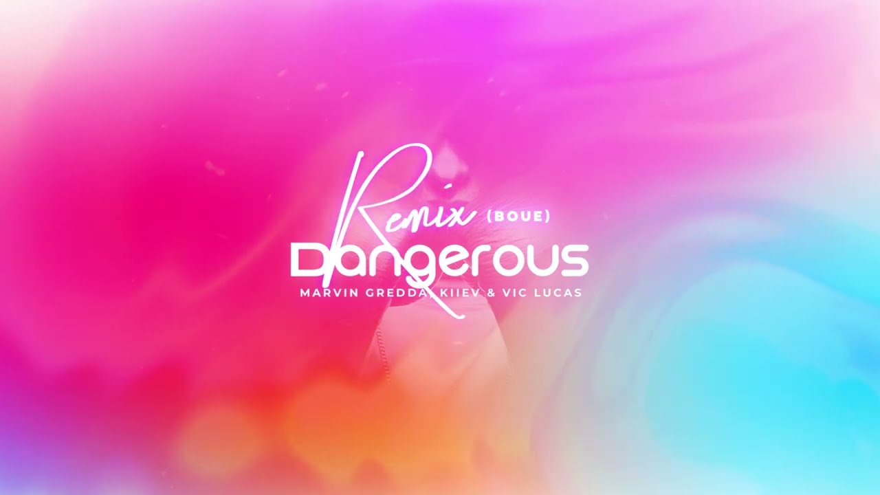 Watch Marvin Gredda, Kiiev & Vic Lucas - Dangerous (BOUE Remix) on YouTube Watch Marvin Gredda, Kiiev & Vic Lucas - Dangerous (BOUE Remix) on YouTube